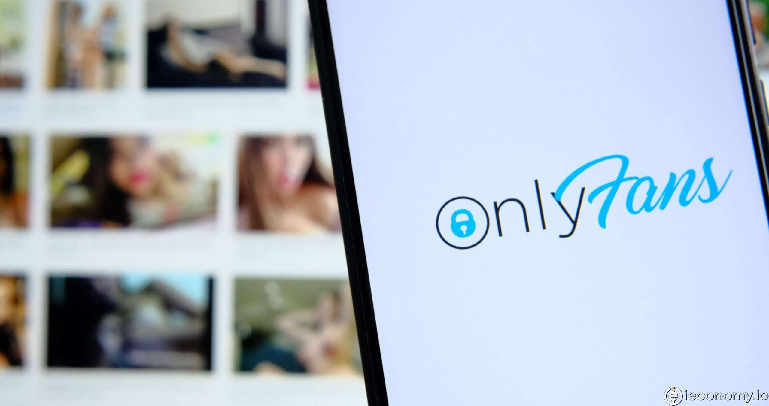 Onlyfans, "Müstehcen davranışların" yasaklanacağını duyurdu
