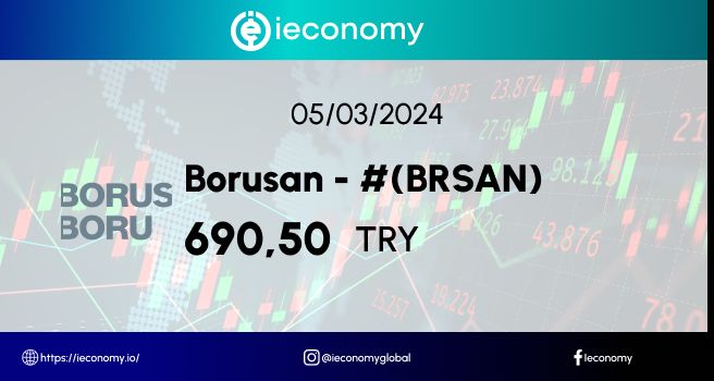 Borusan Birlesik Boru Fabrikalari Sanayi Ve Ticaret AS (BRSAN) Hisse Senedi Analiz Ve İncelemesi.